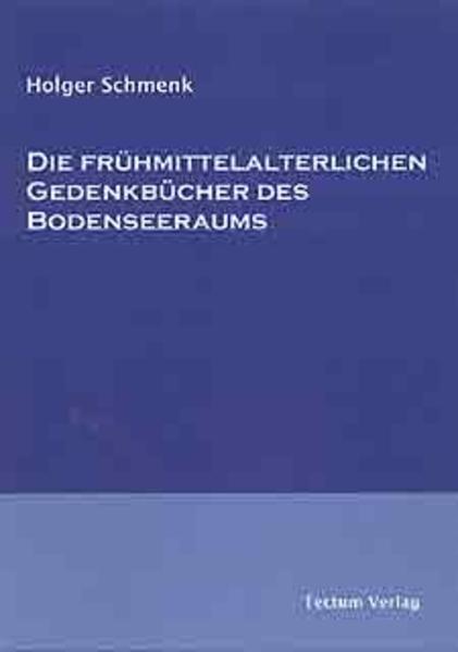 Die frühmittelalterlichen Gedenkbücher des Bodenseeraums