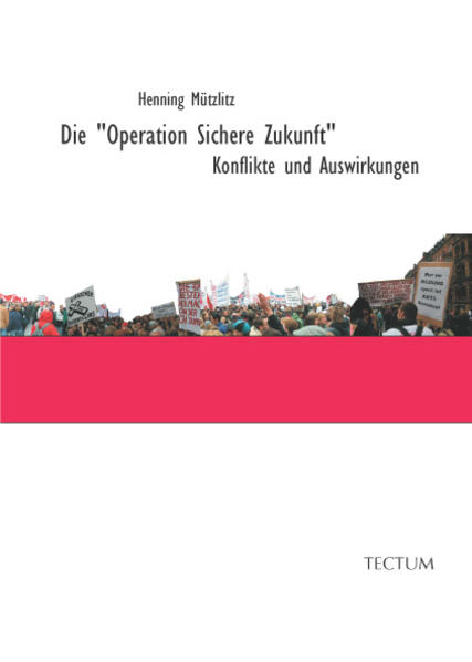 Die "Operation Sichere Zukunft" - Konflikte und Auswirkungen