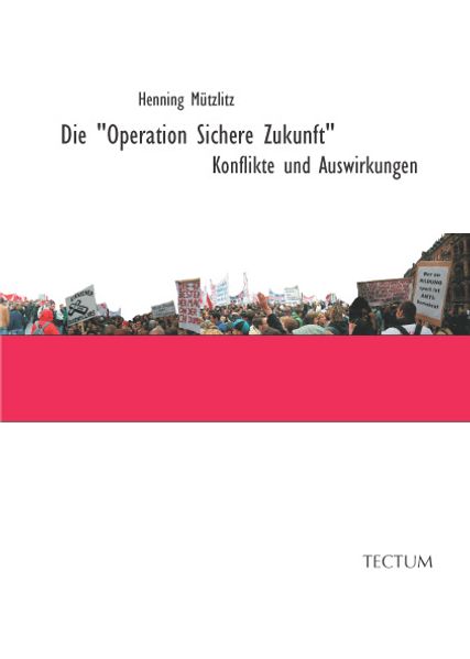 Die "Operation Sichere Zukunft" - Konflikte und Auswirkungen