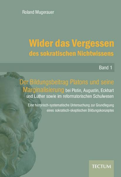 Wider das Vergessen des sokratischen Nichtwissens. Der Bildungsbeitrag...