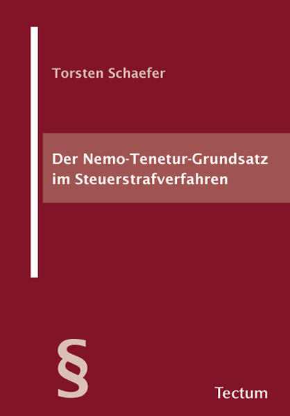Der Nemo-Tenetur-Grundsatz im Steuerstrafverfahren