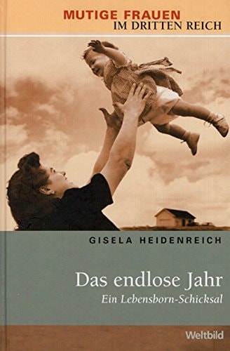 Das endlose Jahr - Ein Lebensborn-Schicksal
