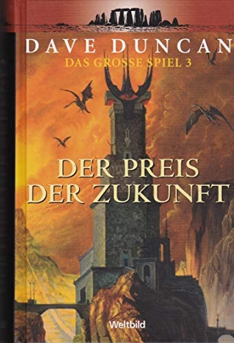 Das grosse Spiel - Band 1 - 3 - Das tor ins Gestern - Die Klippen des Heute - Der Preis der Zukunft