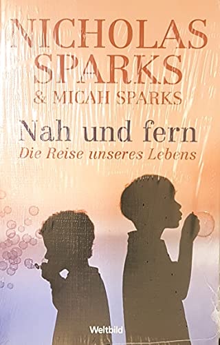 Nah und fern : die Reise unseres Lebens.