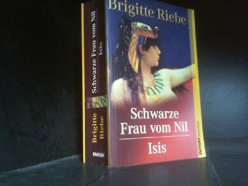 Schwarze Frau vom Nil/Isis - 2 Romane