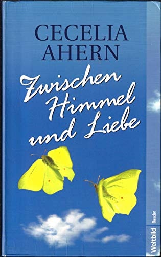 Zwischen Himmel und Liebe : Roman.