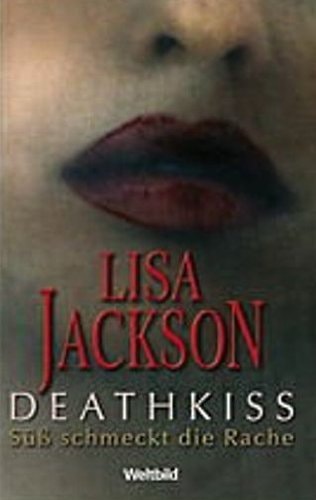 Death Kiss. Süß schmeckt die Rache. - Thriller