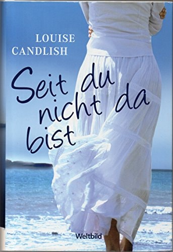 Seit du nicht da bist : Roman.