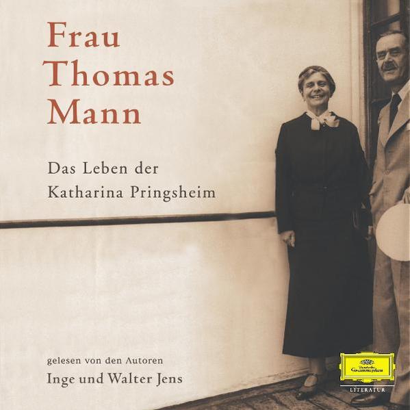 Frau Thomas Mann -  Das Leben der Katharina Pringsheim