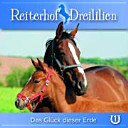 Reiterhof Dreililien - CD / Das Glück dieser Erde