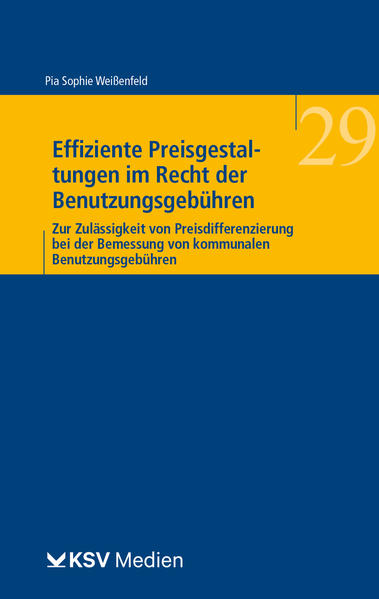 Effiziente Preisgestaltungen im Recht der Benutzungsgebühren