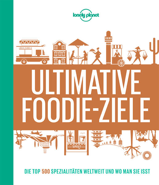 Lonely Planets Ultimative Foodie-Ziele