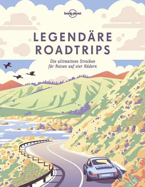 LONELY PLANET Bildband Legendäre Roadtrips