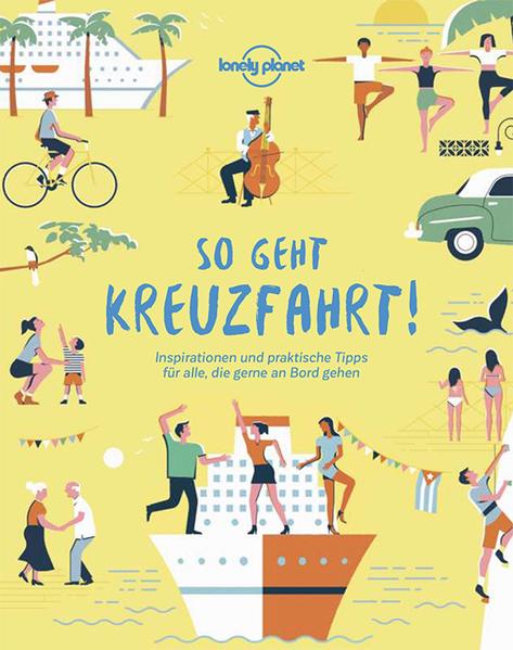 LONELY PLANET Bildband So geht Kreuzfahrt!