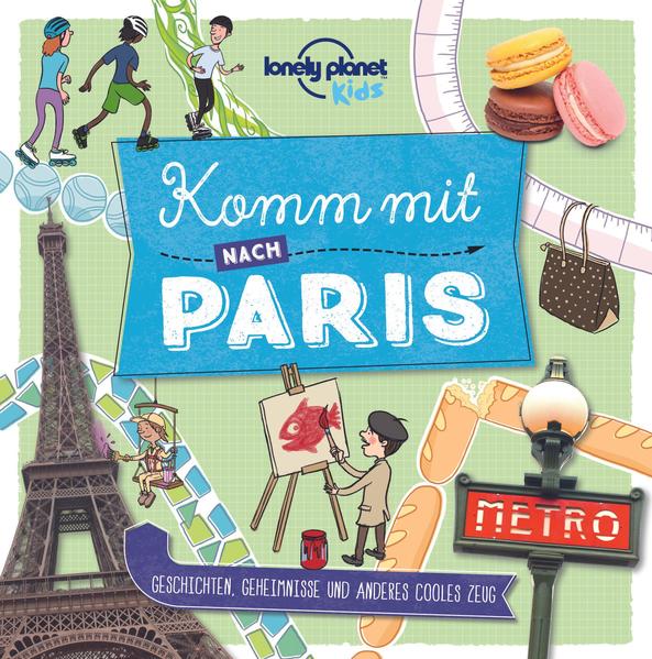 Lonely Planet Kinderreiseführer Komm mit nach Paris
