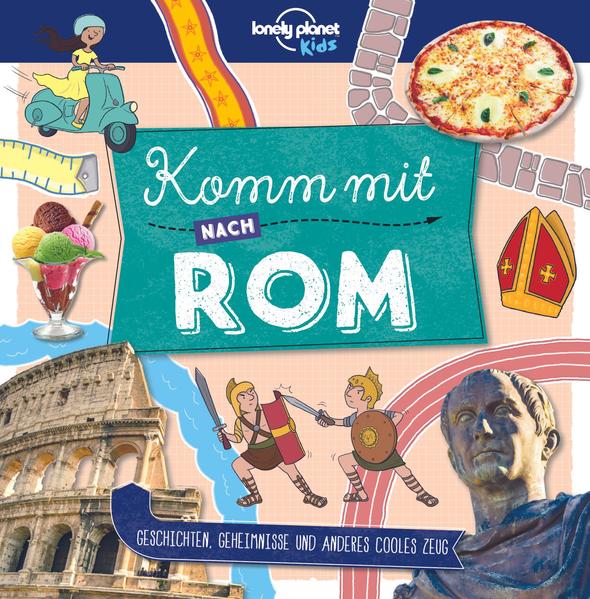 Lonely Planet Kinderreiseführer Komm mit nach Rom