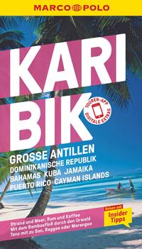 MARCO POLO Reiseführer Karibik, Große Antillen, Dominikanische Republik, Bahamas, Kuba, Jamaika, Puerto Rico, Cayman Islands