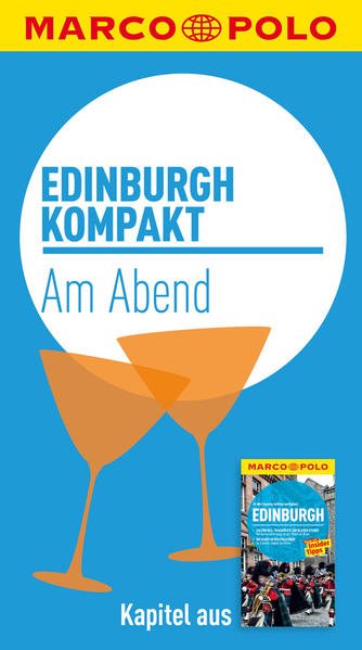 MARCO POLO kompakt Reiseführer Edinburgh - Am Abend
