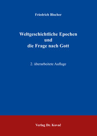 Weltgeschichtliche Epochen und die Frage nach Gott