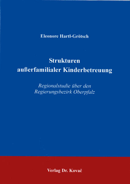 Strukturen ausserfamiliarer Kinderbetreuung