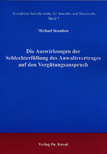 Die Auswirkungen der Schlechterfüllung des Anwaltsvertrages auf den Vergütungsanspruch