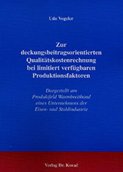 Zur deckungsbeitragsorientierten Qualitätskostenrechnung bei limitiert verfügbaren Produktionsfaktoren