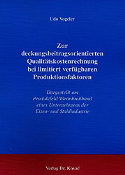 Zur deckungsbeitragsorientierten Qualitätskostenrechnung bei limitiert verfügbaren Produktionsfaktoren
