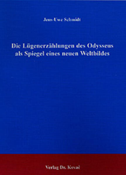 Die Lügenerzählungen des Odysseus als Spiegel eines neuen Weltbildes