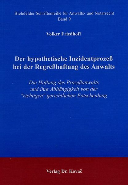 Der hypothetische Inzidentprozess bei der Regresshaftung des Anwalts