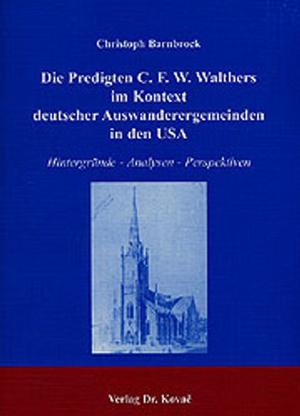 Die Predigten C. F. W. Walthers im Kontext deutscher Auswanderergemeinden in den USA