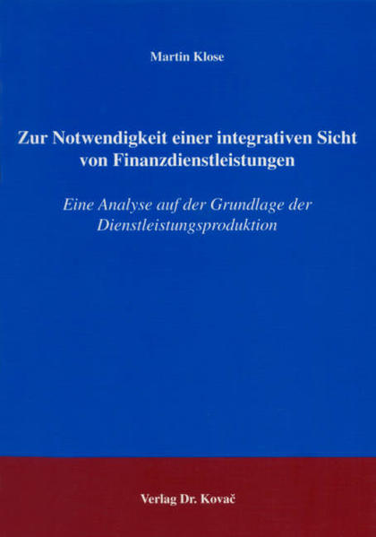 Zur Notwendigkeit einer integrativen Sicht von Finanzdienstleistungen