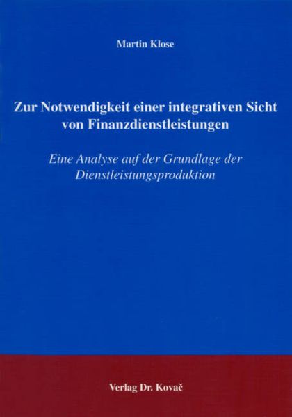 Zur Notwendigkeit einer integrativen Sicht von Finanzdienstleistungen