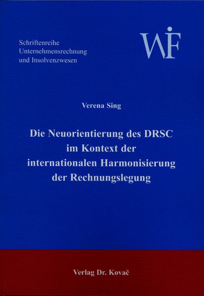 Die Neuorientierung des DRSC im Kontext der internationalen Harmonisierung der Rechnungslegung