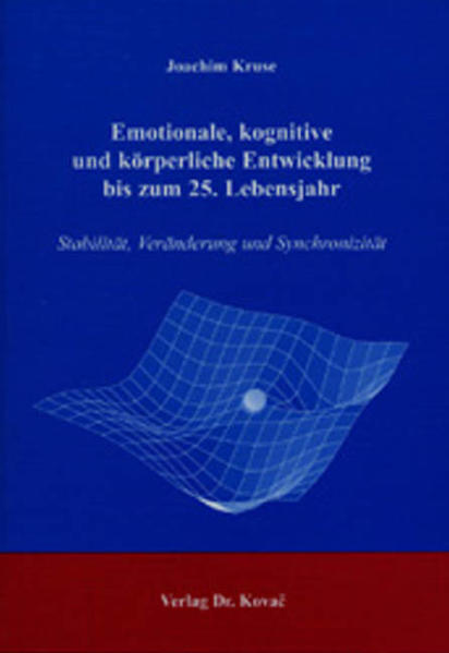 Emotionale, kognitive und körperliche Entwicklung bis zum 25. Lebensjahr
