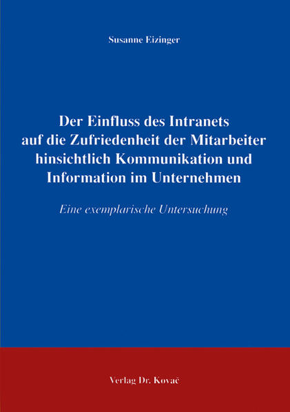 Der Einfluss des Intranets auf die Zufriedenheit der Mitarbeiter hinsichtlich Kommunikation und Information im Unternehmen