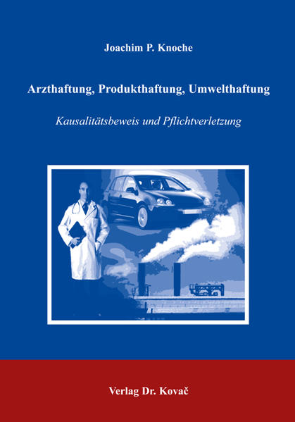 Arzthaftung, Produkthaftung, Umwelthaftung