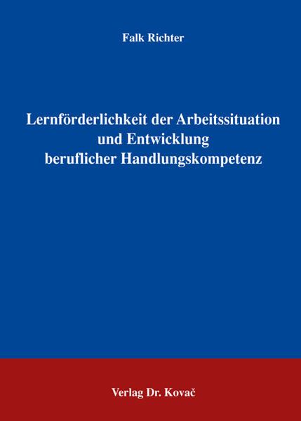 Lernförderlichkeit der Arbeitssituation und Entwicklung beruflicher Handlungskompetenz