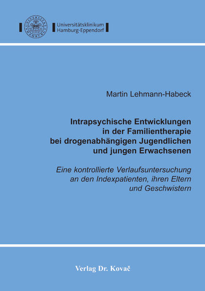 Intrapsychische Entwicklungen in der Familientherapie bei drogenabhängigen Jugendlichen und jungen Erwachsenen