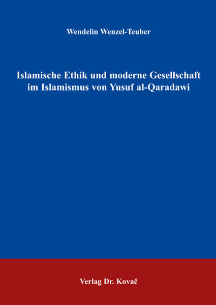 Islamische Ethik und moderne Gesellschaft im Islamismus von Yusuf al-Qaradawi