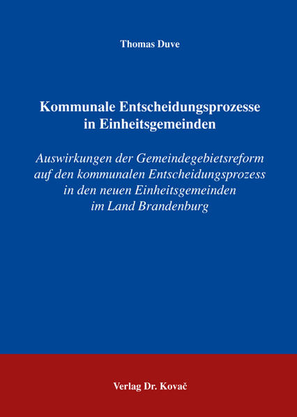 Kommunale Entscheidungsprozesse in Einheitsgemeinden