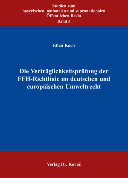 Die Verträglichkeitsprüfung der FFH-Richtlinie im deutschen und europäischen Umweltrecht