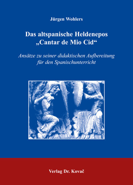 Das altspanische Heldenepos "Cantar de Mio Cid"