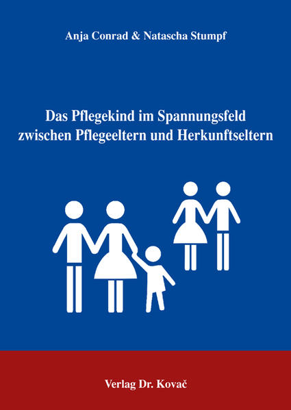 Das Pflegekind im Spannungsfeld zwischen Pflegeeltern und Herkunftseltern