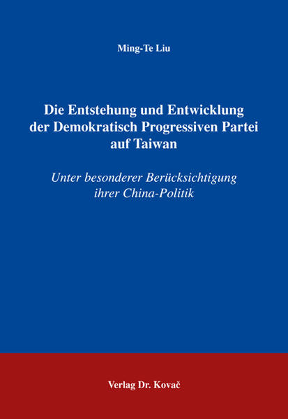 Die Entstehung und Entwicklung der Demokratisch Progressiven Partei auf Taiwan