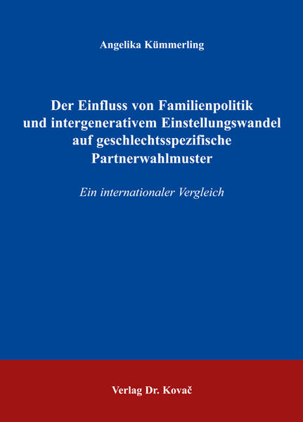 Der Einfluss von Familienpolitik und intergenerativem Einstellungswandel auf geschlechtsspezifische Partnerwahlmuster