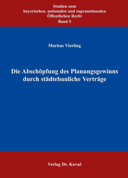Die Abschöpfung des Planungsgewinns durch städtebauliche Verträge