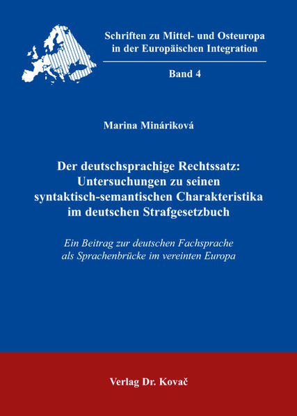 Der deutschsprachige Rechtssatz: Untersuchungen zu seinen syntaktisch-semantischen Charakteristika im deutschen Strafgesetzbuch