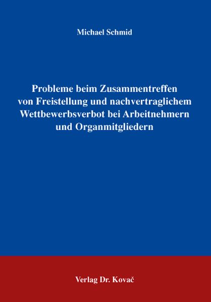 Probleme beim Zusammentreffen von Freistellung und nachvertraglichem Wettbewerbsverbot bei Arbeitnehmern und Organmitgliedern