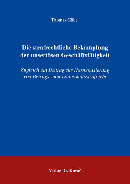 Die strafrechtliche Bekämpfung der unseriösen Geschäftstätigkeit