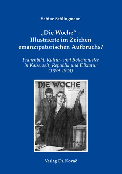 "Die Woche" - Illustrierte im Zeichen emanzipatorischen Aufbruchs?